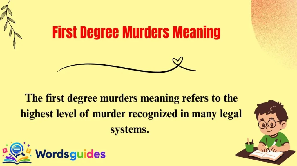 First Degree Murders Meaning