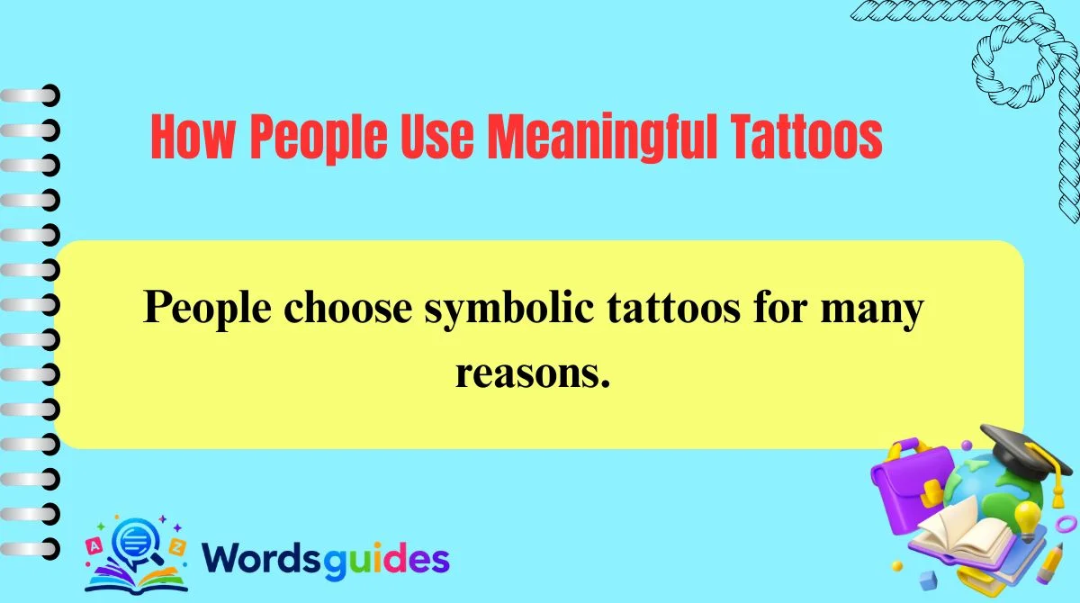 How People Use Meaningful Tattoos
