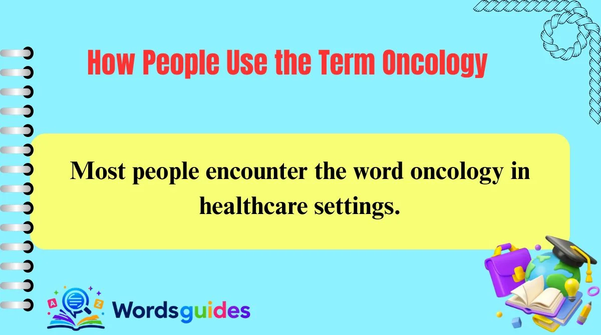 How People Use the Term Oncology
