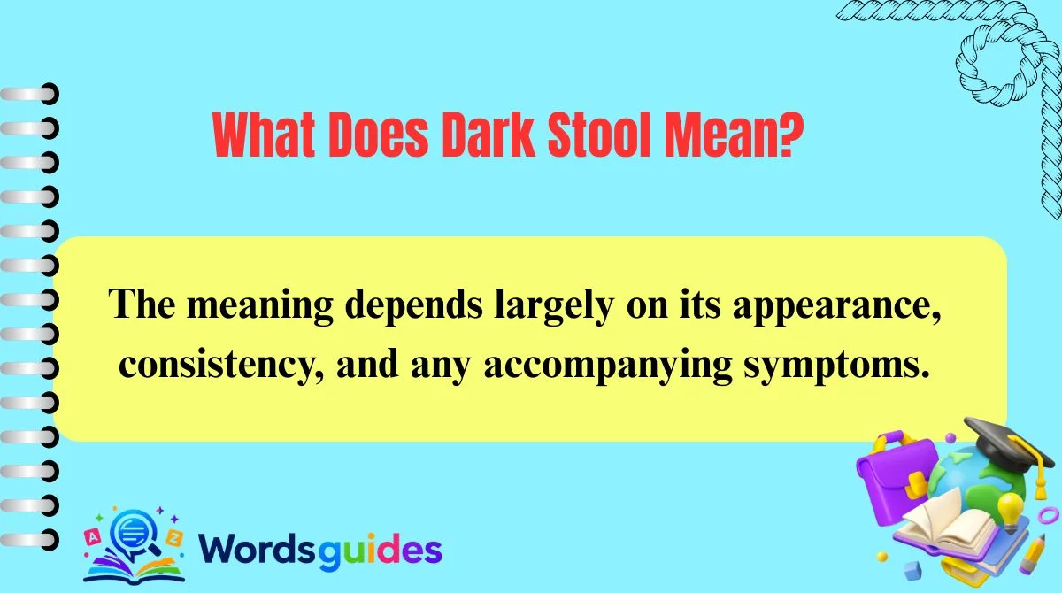 What Does Dark Stool Mean?