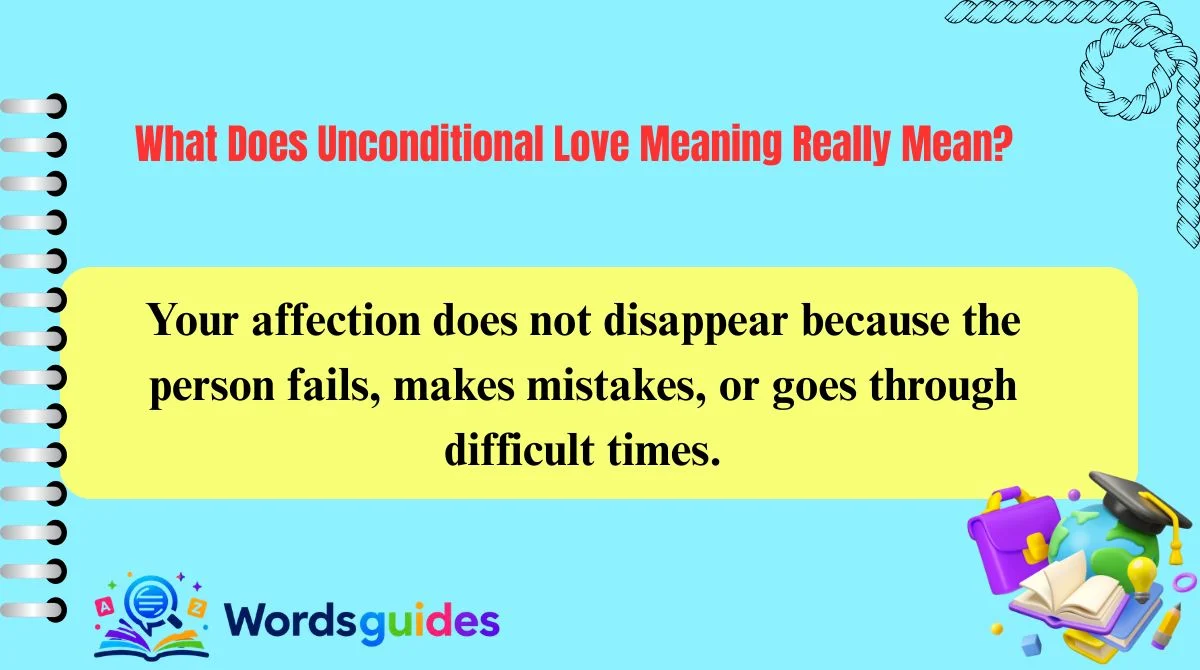 What Does Unconditional Love Meaning Really Mean?