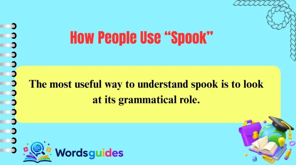 How People Use “Spook”