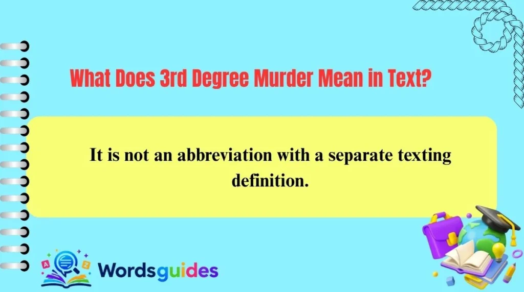 What Does 3rd Degree Murder Mean in Text?