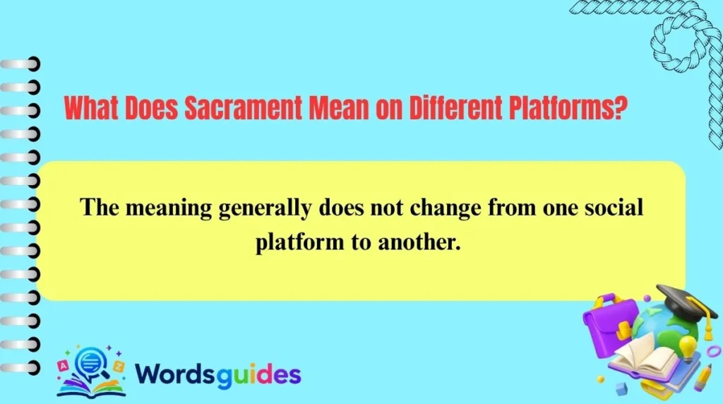 What Does Sacrament Mean on Different Platforms?